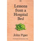 Lessons From A Hospital Bed by John Piper